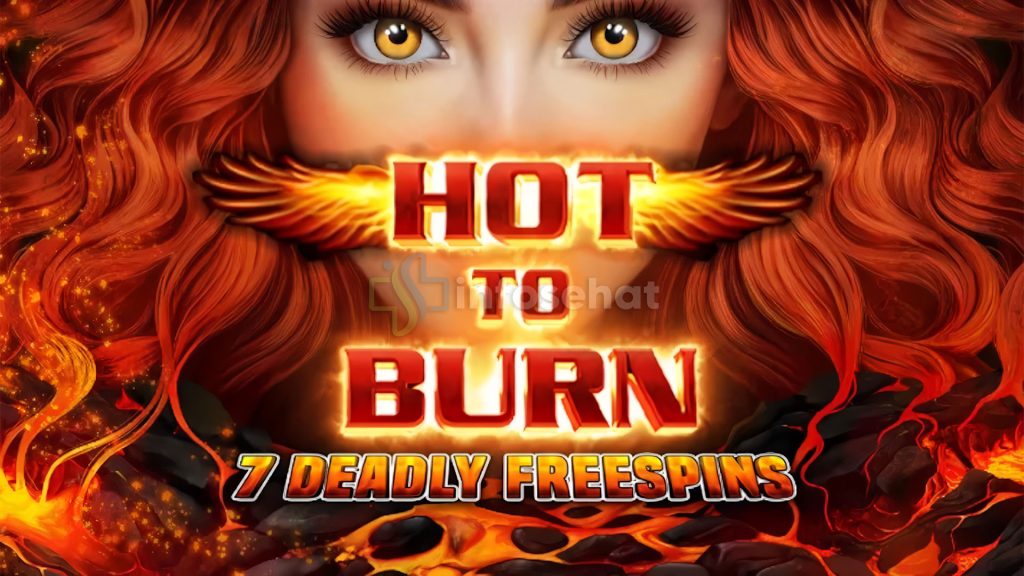 Hot to Burn – 7 Deadly Free Spins: Cara Baru untuk Menang