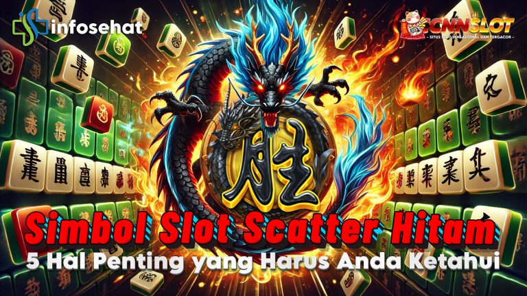 Simbol Slot Scatter Hitam: 5 Hal Penting yang Harus Anda Ketahui