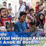 Posyandu: Peran Vital Menjaga Kesehatan Ibu dan Anak di Desa